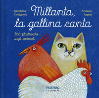 MILLANTA LA GALLINA CANTA - 366 FILASTROCCHE SUGLI ANIMALI di CODIGNOLA N. - PAPINI A.