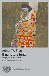 NARRATORE FERITO - CORPO MALATTIA ETICA di FRANK ARTHUR W.