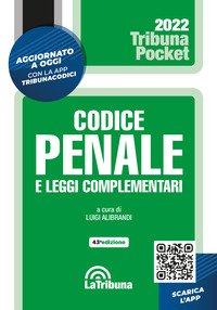 CODICE PENALE 2022 E LEGGI COMPLEMENTARI di ALIBRANDI L. (CUR.)