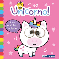 CIAO UNICORNO - OCCHIETTI BALLERINI