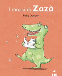 MORSI DI ZAZA\' - TILLY E I SUOI AMICI di DUNBAR POLLY