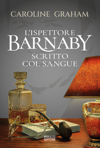 ISPETTORE BARNABY - SCRITTO COL SANGUE di GRAHAM CAROLINE