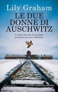 DUE DONNE DI AUSCHWITZ di GRAHAM LILY