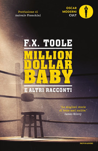 MILLION DOLLAR BABY E ALTRI RACCONTI di TOOLE F. X.