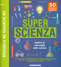 SUPER SCIENZA - 50 ESPERIMENTI SCIENTIFICI