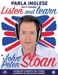 LISTEN AND LEARN CON JOHN PETER SLOAN LETTO DA JOHN PETER SLOAN. AUDIOLIBRO. CD AUDIO FORMATO MP... di SLOAN JOHN PETER
