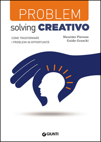 PROBLEM SOLVING CREATIVO di PIOVANO M. - GRANCHI G.