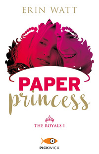 PAPER PRINCESS - THE ROYALS 1 di WATT ERIN