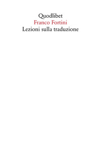 LEZIONI SULLA TRADUZIONE di FORTINI FRANCO TIRINATO M. V. (CUR.)