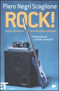 ROCK ! - COME COMPORRE UNA DISCOTECA DI BASE di NEGRI SCAGLIONE PIERO