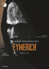 EYMERICH - LIBRO 3 di EVANGELISTI VALERIO