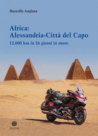 AFRICA - ALESSANDRIA CITTA\' DEL CAPO - 12000 KM IN 26 GIORNI IN MOTO di ANGLANA MARCELLO