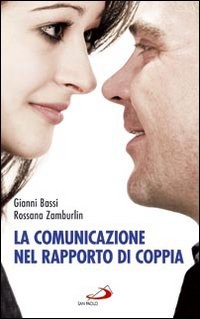 COMUNICAZIONE NEL RAPPORTO DI COPPIA di BASSI G. - ZAMBURLIN R.