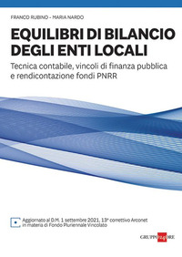 EQUILIBRI DI BILANCIO DEGLI ENTI LOCALI - TECNICA CONTABILE VINCOLI DI FINANZA PUBBLICA E di NARDO M. - RUBINO F.