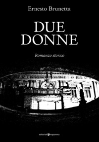 DUE DONNE di BRUNETTA ERNESTO