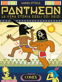 PANTHEON - LA VERA STORIA DEGLI EGIZI di STEELE HAMISH
