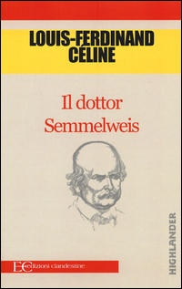 DOTTOR SEMMELWEIS di CELINE LOUIS FERDINAND