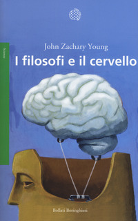 FILOSOFI E IL CERVELLO di YOUNG JOHN ZACHARY