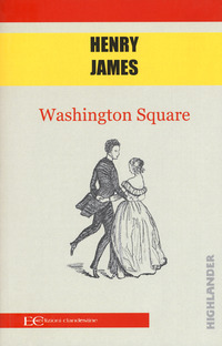 WASHINGTON SQUARE di JAMES HENRY