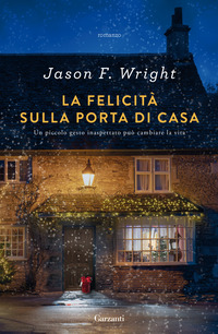FELICITA\' SULLA PORTA DI CASA di WRIGHT JASON F.