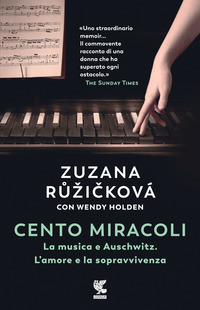 CENTO MIRACOLI - LA MUSICA DI AUSCHWITZ L\'AMORE E LA SOPRAVVIVENZA di RUZICKOVA ZUZANA