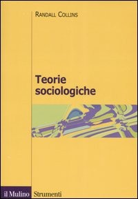 TEORIE SOCIOLOGICHE di COLLINS RANDALL