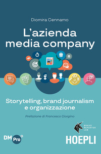 AZIENDA MEDIA COMPANY - STORYTELLING BRAND JOURNALISM E ORGANIZZAZIONE di CENNAMO DIOMIRA