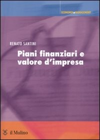 PIANI FINANZIARI E VALORE D\'IMPRESA di SANTINI RENATO