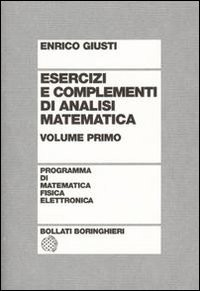 ESERCIZI E COMPLEMENTI DI ANALISI MATEMATICA - VOLUME 1 di GIUSTI ENRICO