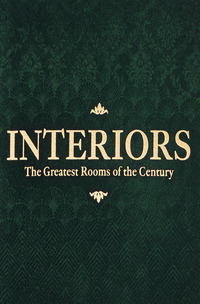 INTERIORS - THE GREATEST ROOMS OF THE CENTURY