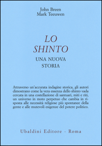 SHINTO - UNA NUOVA STORIA di BREEN J. - TEEUWEN M.