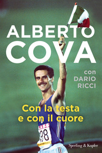 CON LA TESTA E CON IL CUORE di COVA ALBERTO - RICCI D.