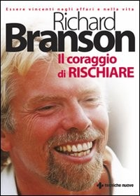 CORAGGIO DI RISCHIARE di BRANSON RICHARD