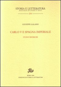 CARLO V E SPAGNA IMPERIALE - STUDI E RICERCHE di GALASSO GIUSEPPE