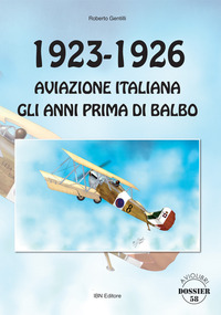 1923 - 1926 AVIAZIONE ITALIANA GLI ANNI PRIMA DI BALBO di GENTILI ROBERTO