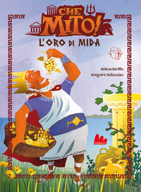 ORO DI MIDA - CHE MITO ! di KERILLIS HELENE