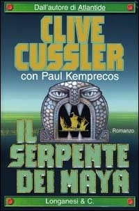 SERPENTE DEI MAYA di CUSSLER CLIVE - KEMPRECOS P.