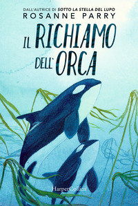 RICHIAMO DELL\'ORCA di PARRY ROSANNE