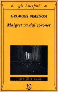 MAIGRET VA DAL CORONER di SIMENON GEORGES