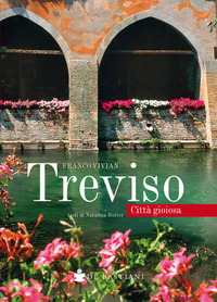 TREVISO - CITTA\' GIOIOSA di VIVIAN F. - BOTTER N.