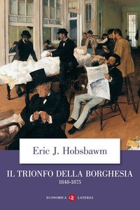 TRIONFO DELLA BORGHESIA 1848 - 1875 di HOBSBAWM ERIC J.