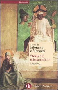 STORIA DEL CRISTIANESIMO - IL MEDIOEVO di FILORAMO - MENOZZI (A CURA DI)