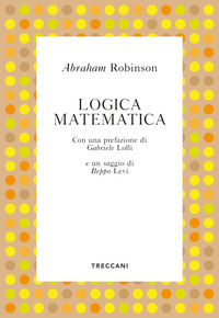 LOGICA MATEMATICA di ROBINSON ABRAHAM