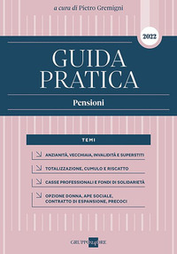 GUIDA PRATICA PENSIONI 2022 di GREMIGNI P. (CUR.)