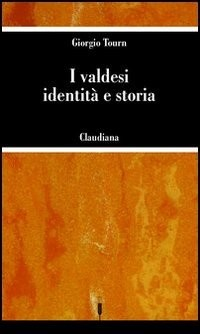 VALDESI: IDENTITA\' E STORIA di TOURN GIORGIO