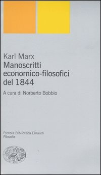 MANOSCRITTI ECONOMICO-FILSOFICI DEL 1844 di MARX KARL