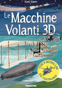 MACCHINE VOLANTI 3D di SLATER KATE