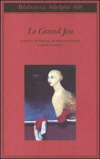 GRAND JEU di GILBERT-LECOMTE R. - DAUMAL R.
