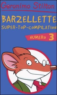 BARZELLETTE. SUPER-TOP-COMPILATION di STILTON GERONIMO