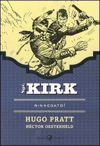 SGT KIRK RINNEGATO ! di PRATT H. - OESTERHELD H.